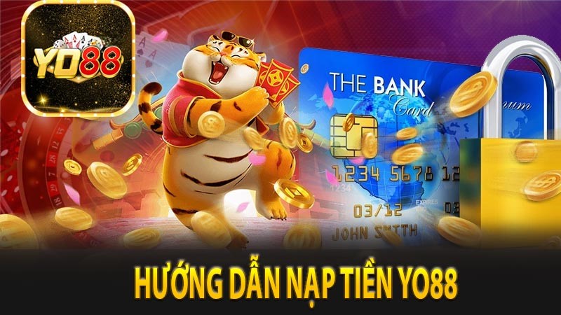 3. Hướng dẫn quy trình nạp tiền Yo88 đơn giản nhất