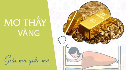 2. Giải mã các tình huống mơ thấy vàng thường gặp